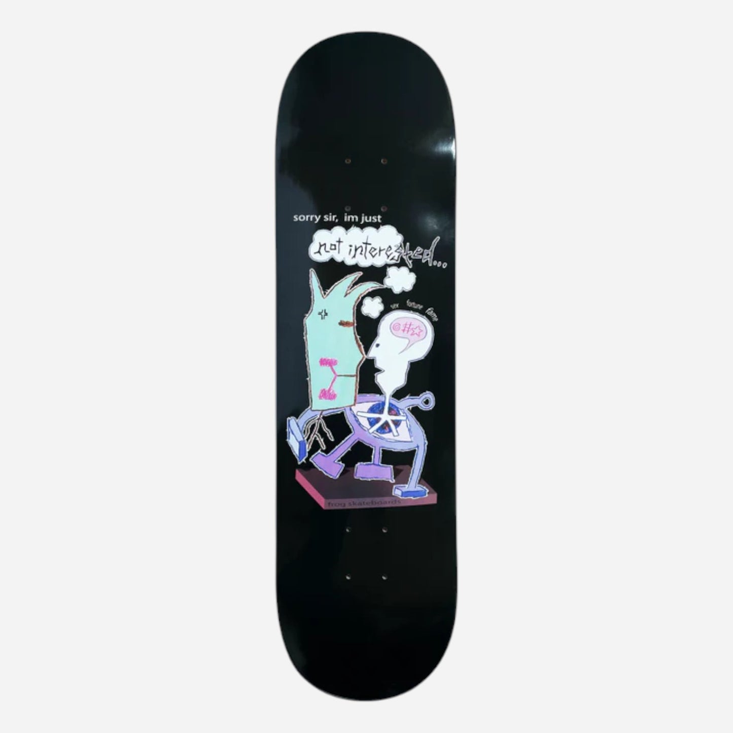 Frog - Pat G 100 Not Interested Deck - 8.38"