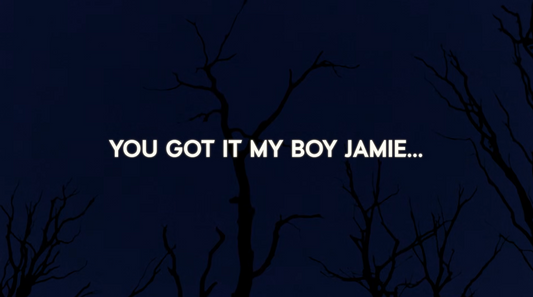 You Got It My Boy Jamie...